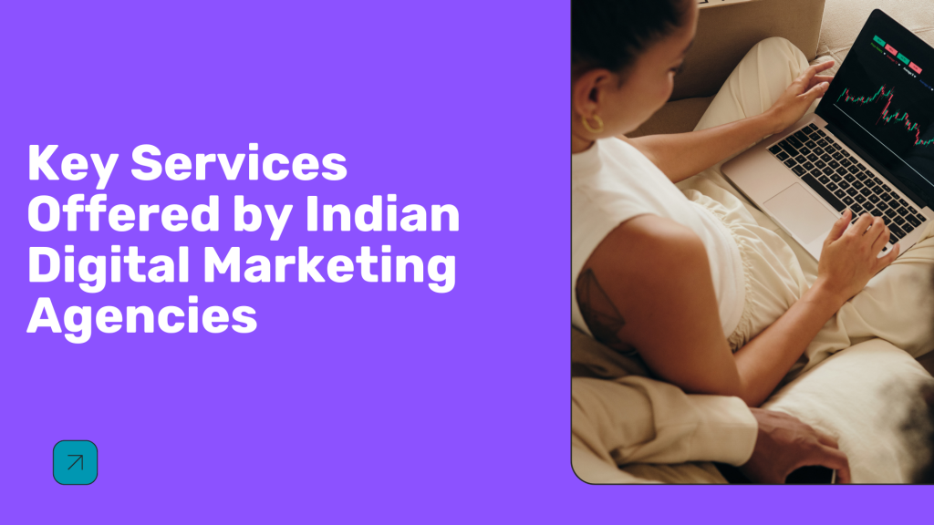 Key Services Offered by Indian Digital Marketing Agencies